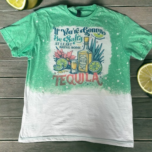 If You’re Going to be Salty Bleached Tee