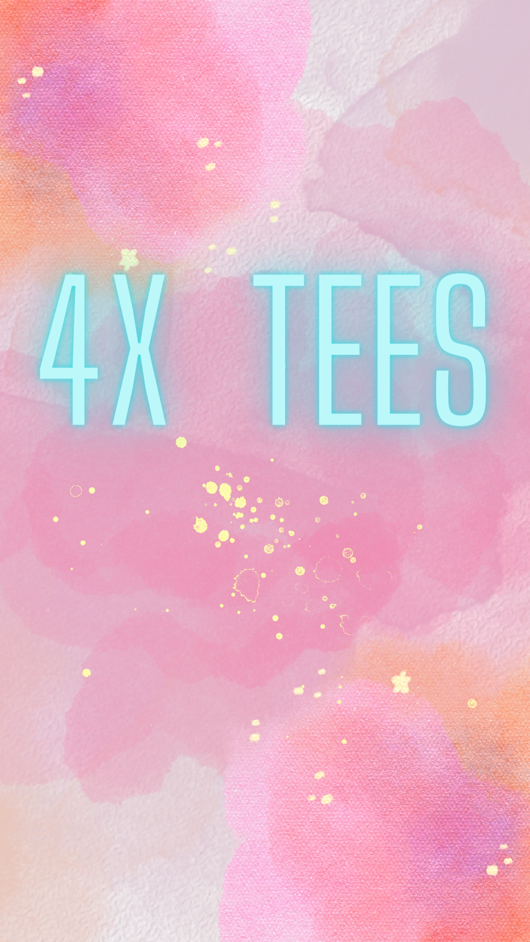 4X Tees