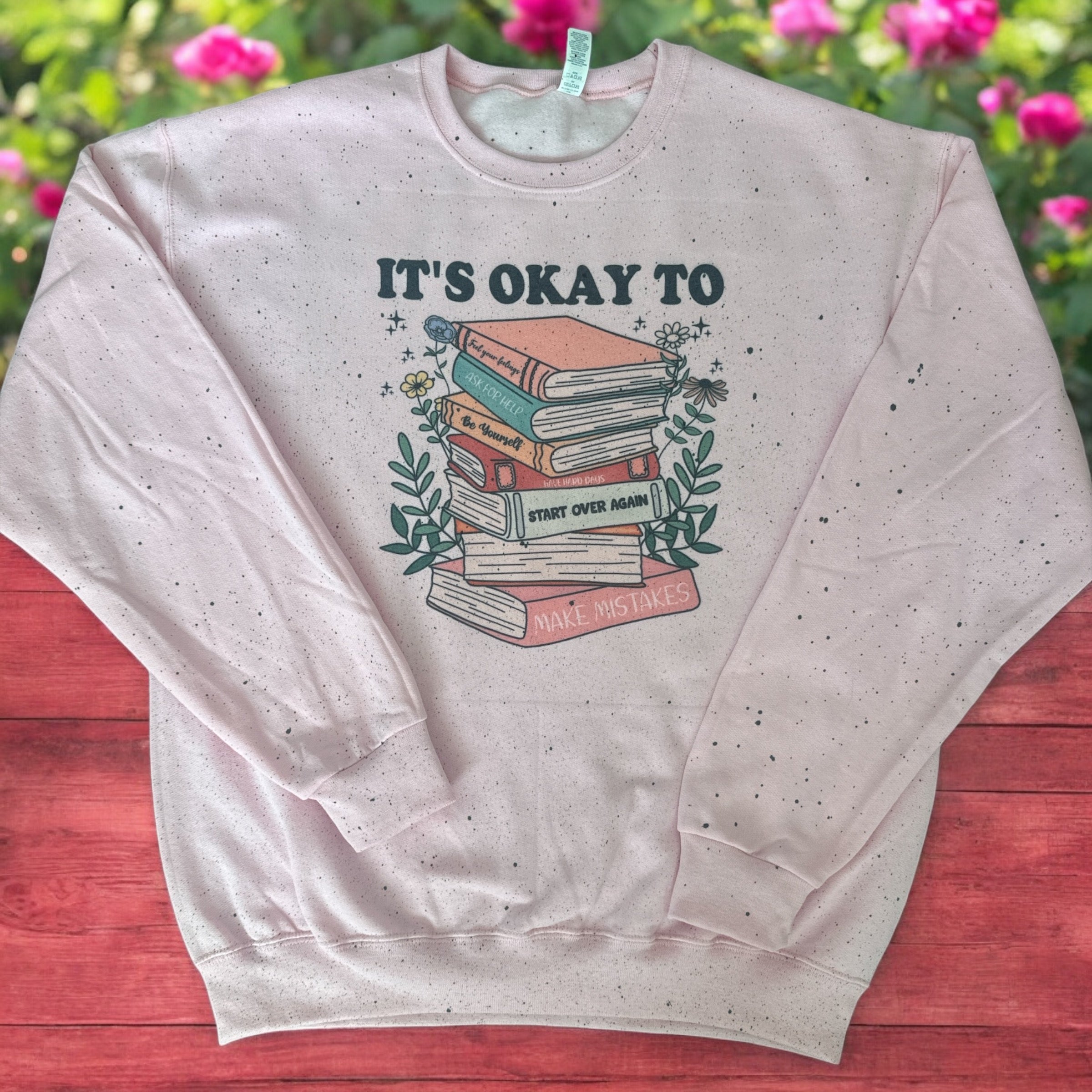 It’s Okay To Sweatshirt