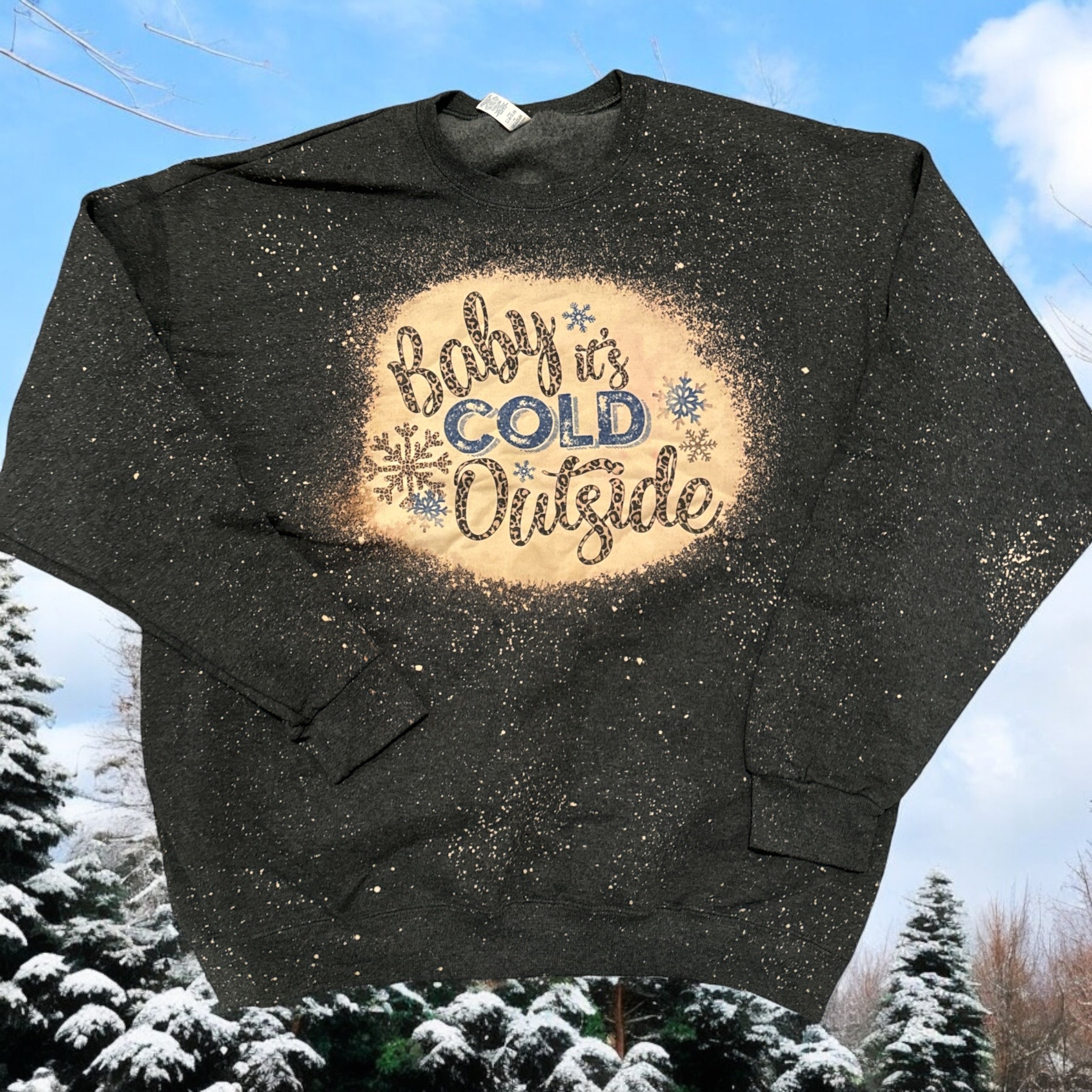 Baby It’s Cold Christmas Sweatshirt