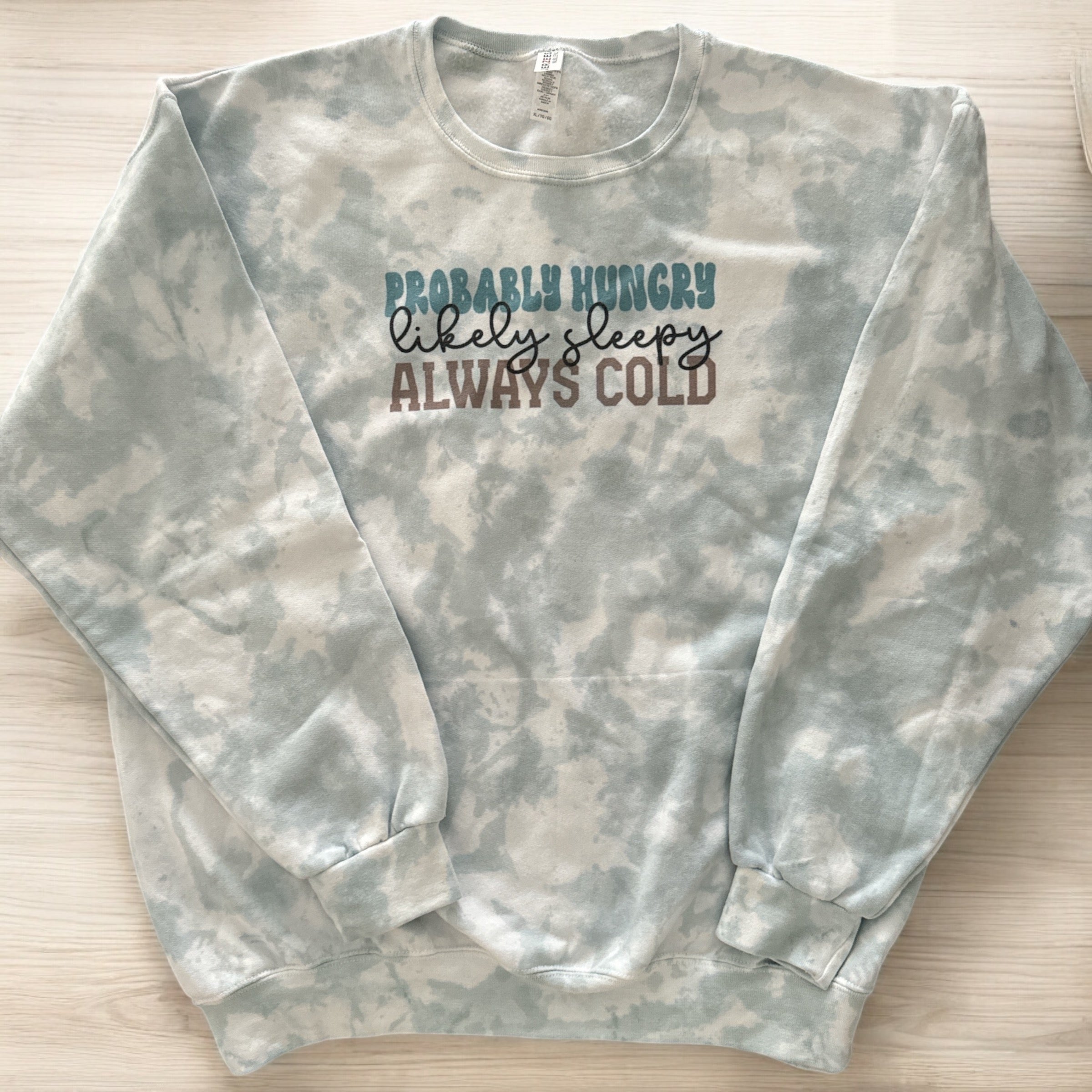 Probably Hungry Tie Dye Sweatshirt