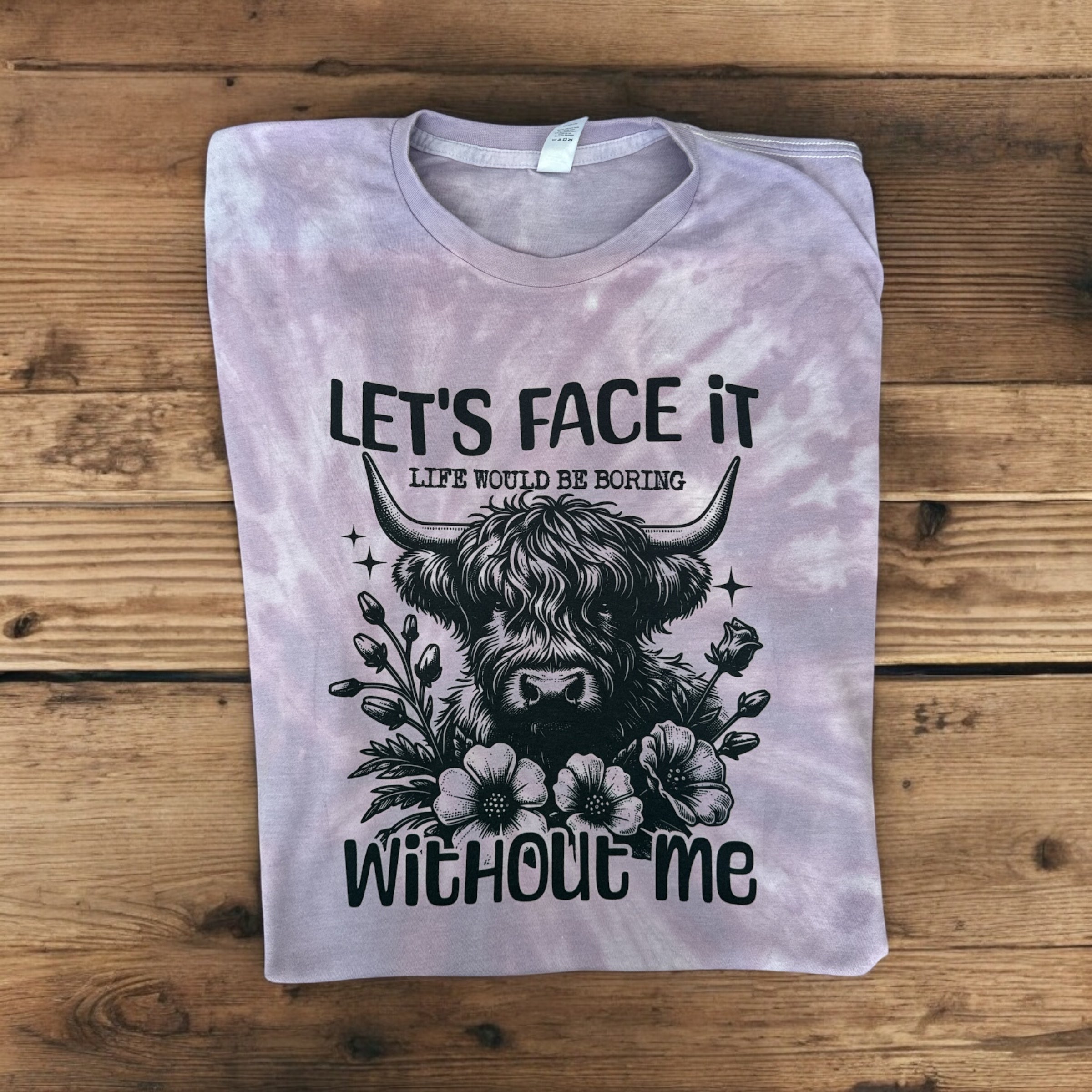 Let’s Face It Tie Dye T Shirt