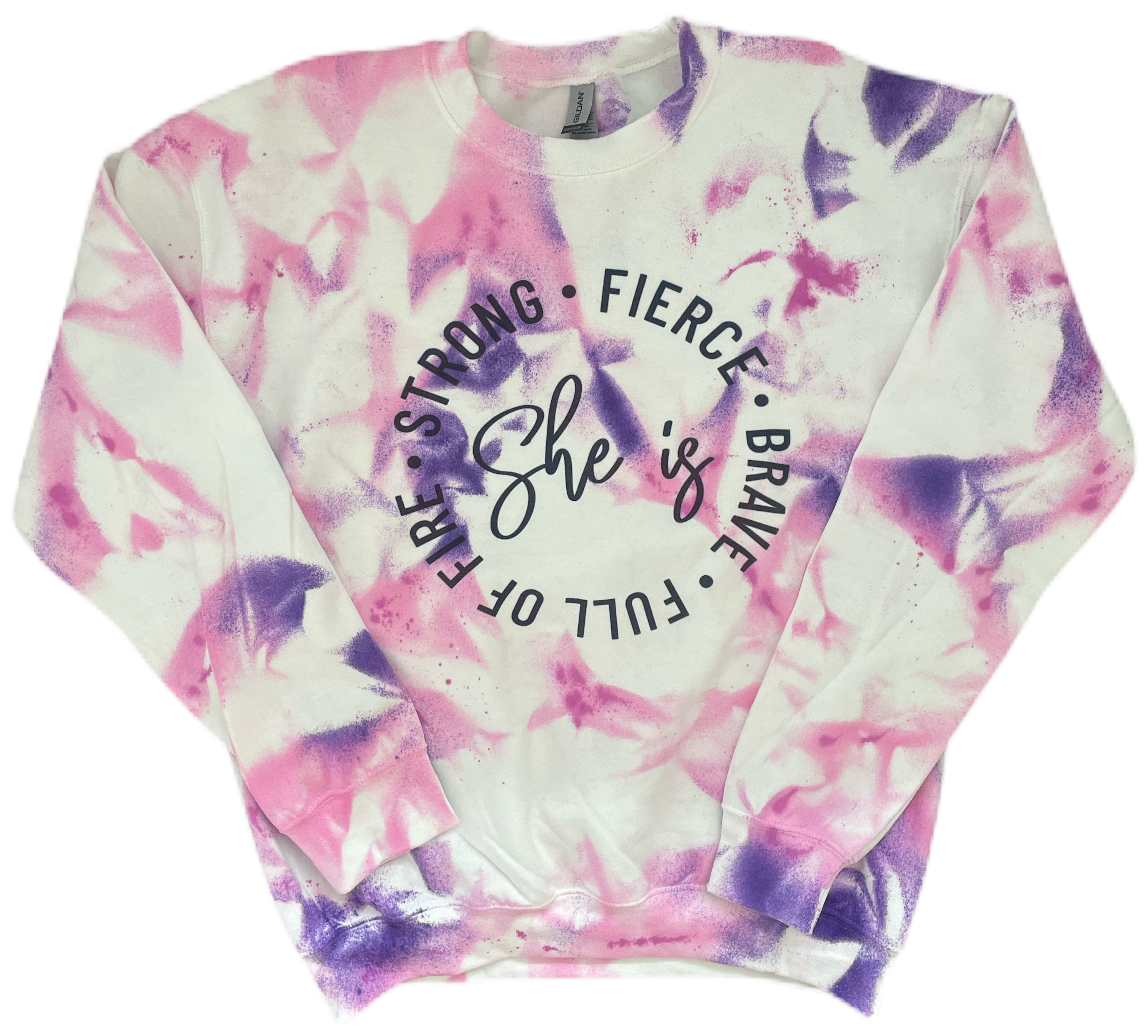 She Is Fierce Strong Brave Full of Fire Tie Dye Sweatshirt