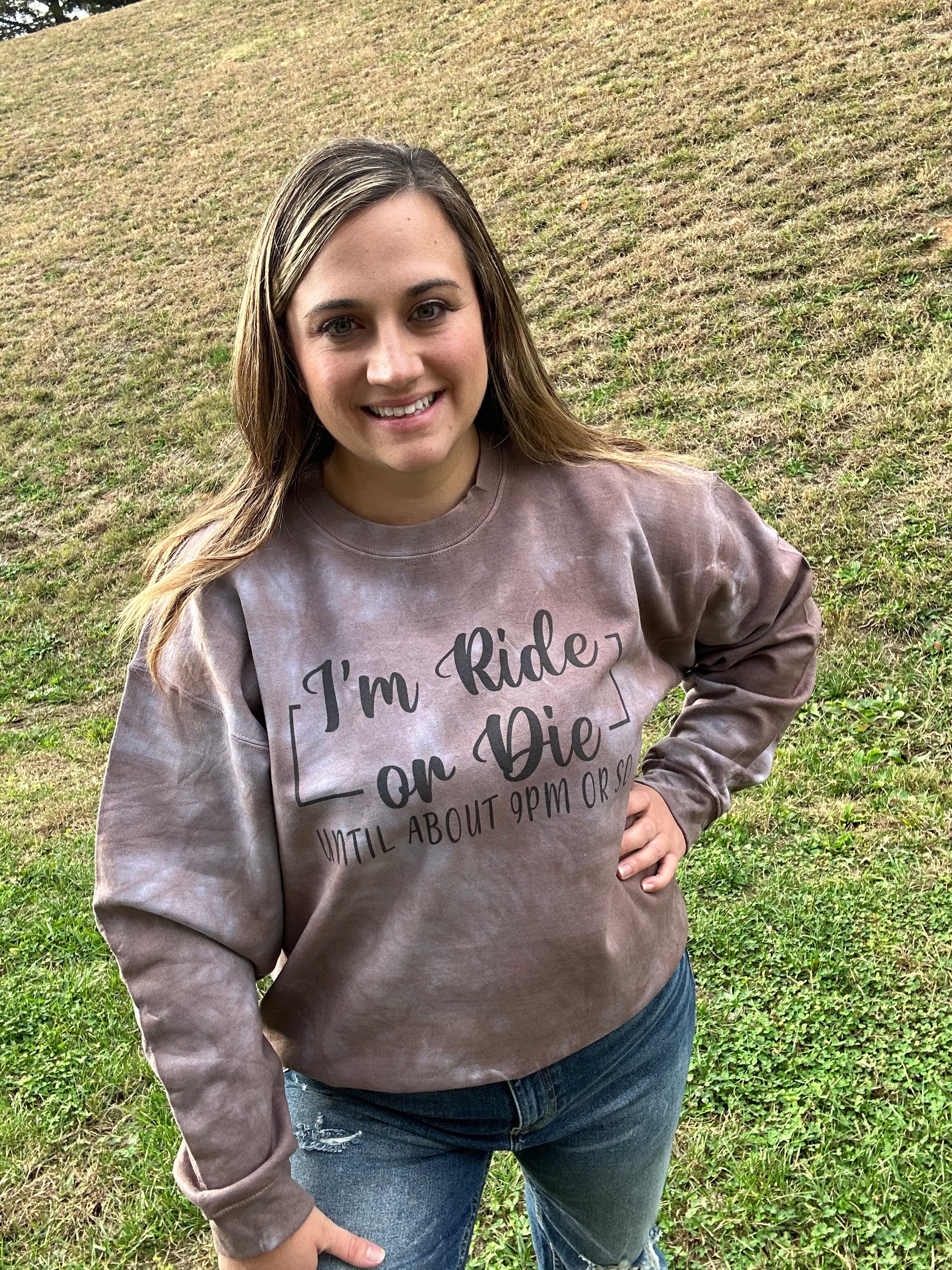 I’m Ride or Die Tie Dye Sweatshirt
