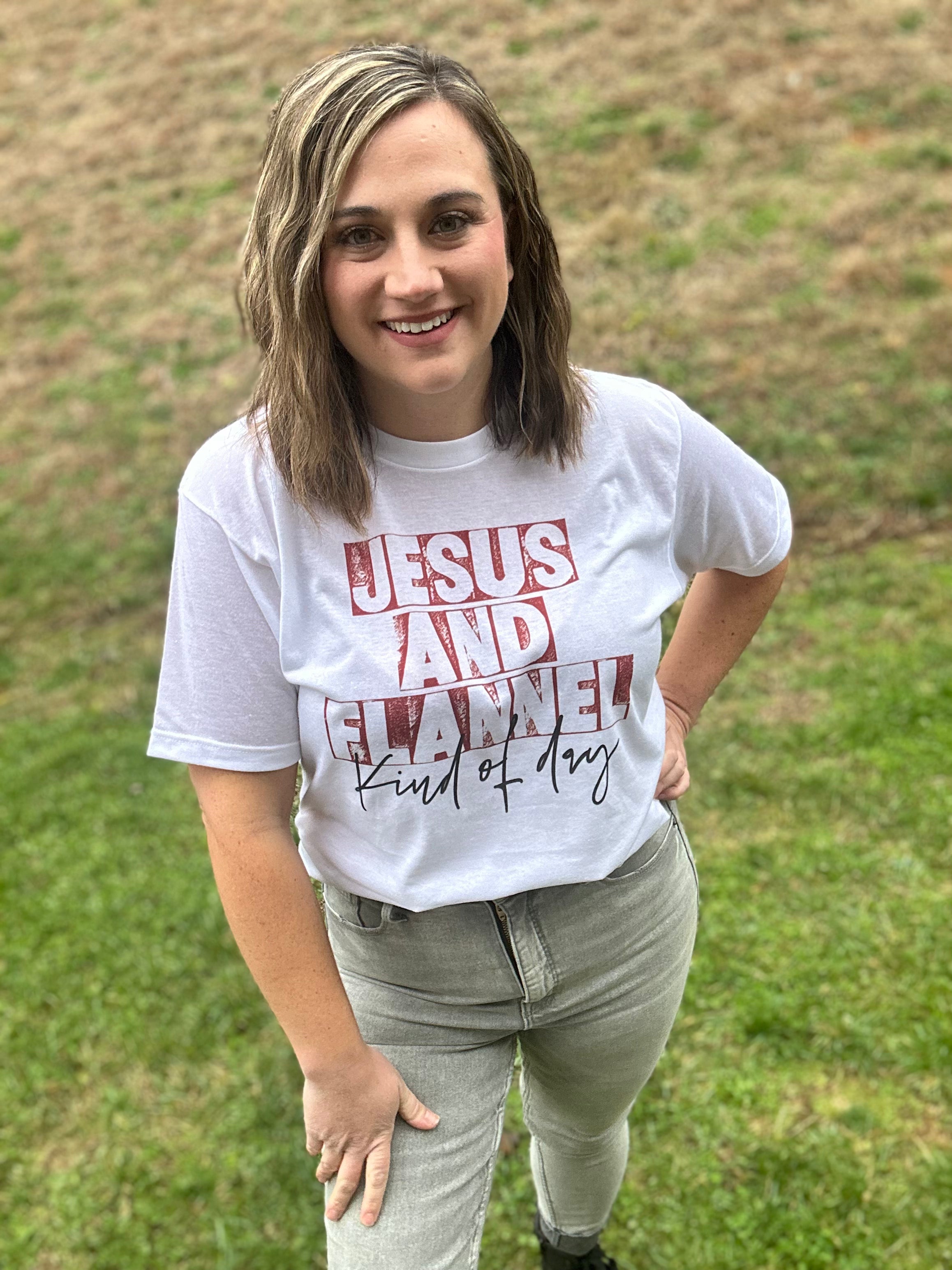 Jesus and Flannel Kind of Day