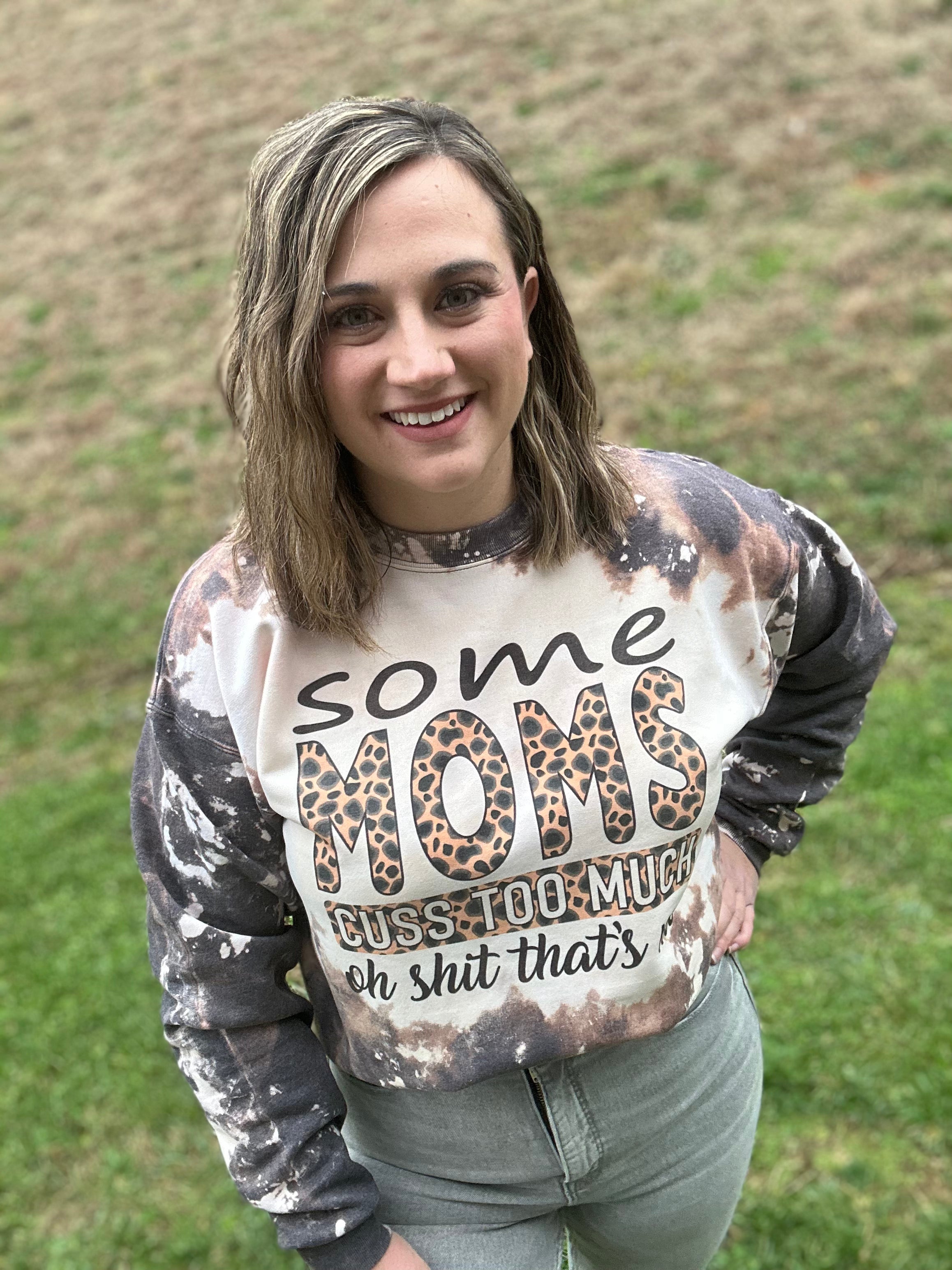 Some Moms Cuss Too Much Sweatshirt