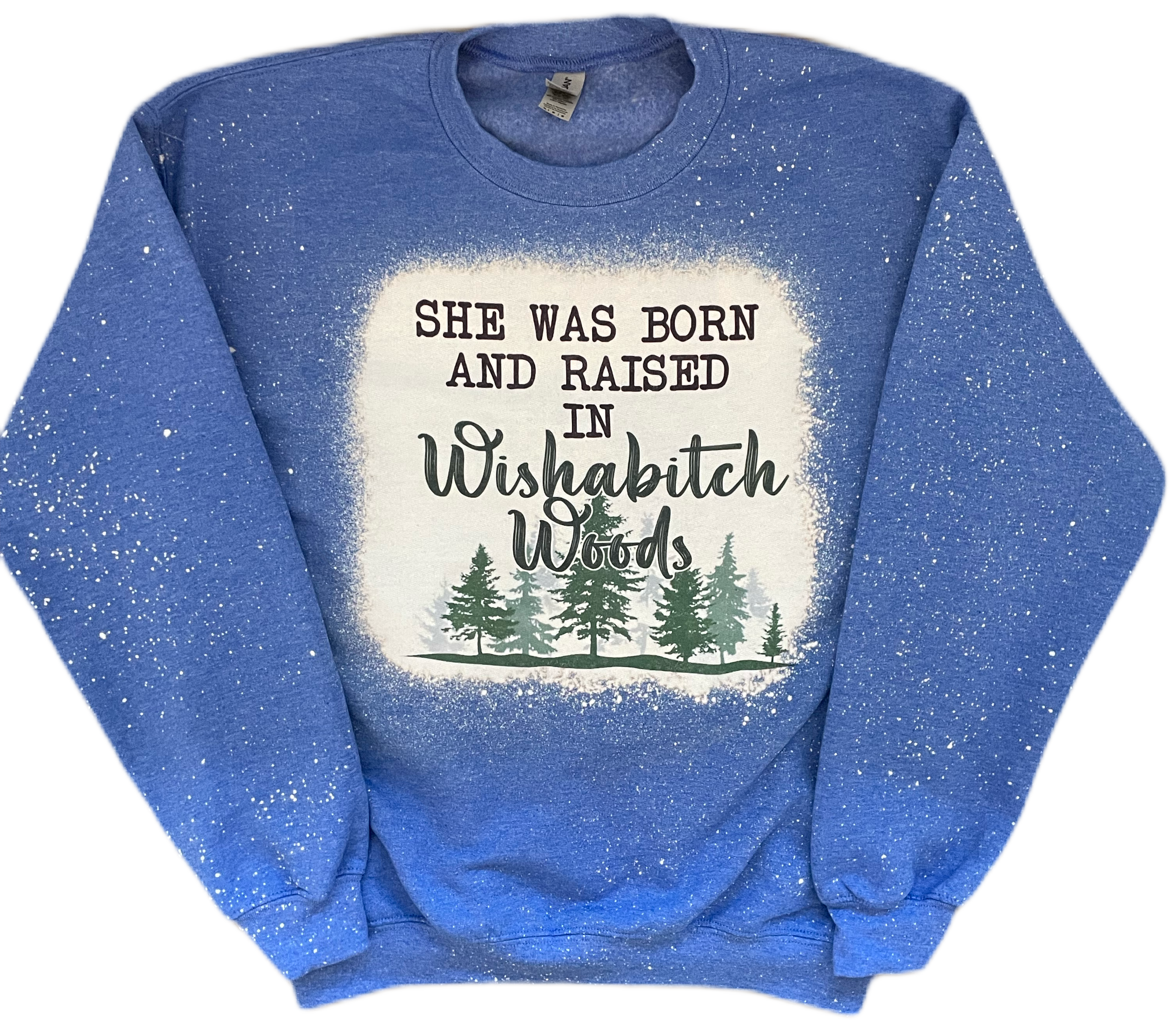 She Was Born And Raised In Wishabitch Woods Sweatshirt